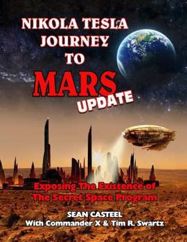 Paperback Nikola Tesla Journey to Mars Update: Exposing the Existence of the Secret Space Program Book