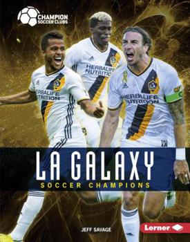 Library Binding La Galaxy: Soccer Champions Book