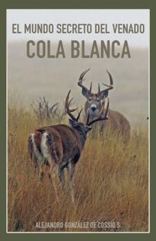 Paperback EL MUNDO SECRETO DEL VENADO COLA BLANCA (Spanish Edition) [Spanish] Book