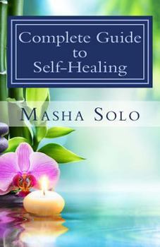 Paperback Complete Guide to Self-Healing: Self-Hypnosis, Diet and Energy Healing techniques Book