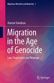 Paperback Migration in the Age of Genocide: Law, Forgiveness and Revenge Book