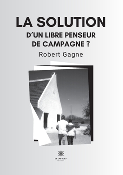 Paperback La solution d'un libre penseur de campagne ? [French] Book