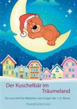 Paperback Der Kuschelbär im Träumeland: Ein Lese Heft für Mädchen und Jungen der 1./2. Klasse [German] Book