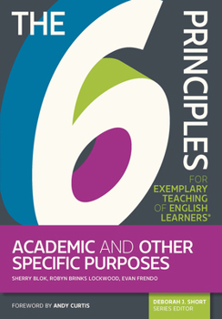 Paperback The 6 Principles for Exemplary Teaching of English Learners: Academic and Other Specific Purposes Book