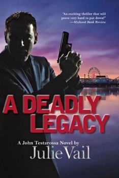 Hardcover A Deadly Legacy: A John Testarossa Novel Book