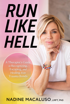 Hardcover Run Like Hell: A Therapist's Guide to Recognizing, Escaping, and Healing from Trauma Bonds Book
