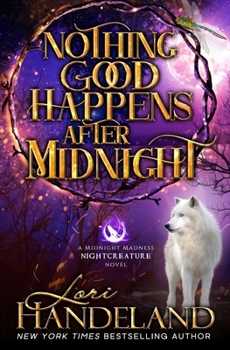 Paperback Nothing Good Happens After Midnight: A Paranormal Women's Fiction Novel Book