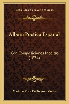 Paperback Album Poetico Espanol: Con Composiciones Ineditas (1874) [Spanish] Book