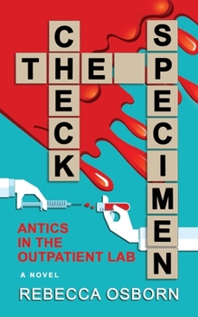Paperback Check The Specimen: Antics in The Outpatient Lab Book
