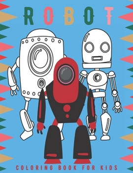 Paperback Robot Coloring Book: Let's Color Robots - Coloring Book For Toddlers and Preschoolers./ Simple Robots Coloring Book for Kids Book