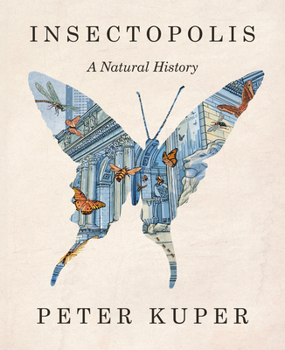 Hardcover Insectopolis: A Natural History Book