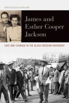 Hardcover James and Esther Cooper Jackson: Love and Courage in the Black Freedom Movement Book