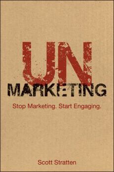 Hardcover UnMarketing: Stop Marketing, Start Engaging Book
