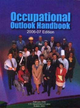 Paperback Occupational Outlook Handbook 2006 2007 (OCCUPATIONAL OUTLOOK HANDBOOK (G P O)) Book