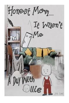 Paperback Honest Mom, It Wasn't Me: : A Day With Ollie Book