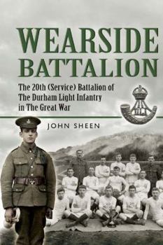 Hardcover Wearside Battalion: The 20th (Service) Battalion, the Durham Light Infantry Book