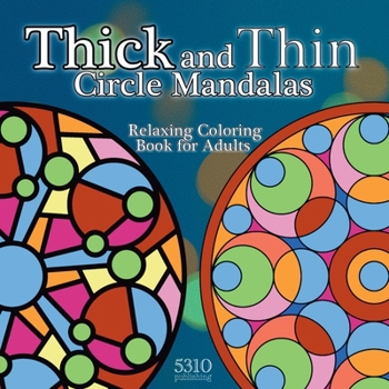 Paperback Thick and Thin Circle Mandalas: Relaxing Coloring Book for Adults Book