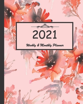 2021 Weekly & Monthly Planner: Calendar 2021 with relaxing designs and amazing quotes : 01 Jan 2021 to 31 Dec 2021, 141 ligned pages with flolar cover printed on high quality.
