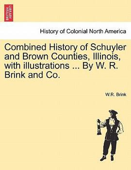 Combined History of Schuyler and Brown Counties, Illinois