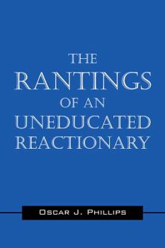 The Rantings of an Uneducated Reactionary