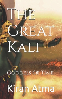 Paperback The Great Kali: Goddess Of Time Book