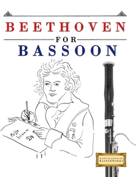 Beethoven for Bassoon: 10 Easy Themes for Bassoon Beginner Book