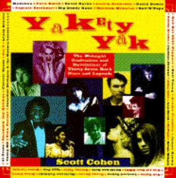 Paperback Yakety Yak: The Midnight Confessions and Revelations of Thirty Five Rock Stars and Legends Book