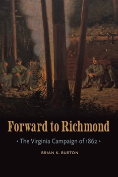 Forward to Richmond: The Virginia Campaign of 1862 (Great Campaigns of the Civil War) - Book  of the Great Campaigns of the Civil War