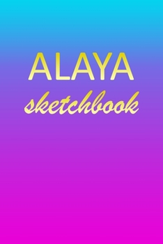 Paperback Alaya: Sketchbook - Blank Imaginative Sketch Book Paper - Pink Blue Gold Custom Letter A Personalized Cover - Teach & Practic Book