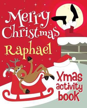 Paperback Merry Christmas Raphael - Xmas Activity Book: (Personalized Children's Activity Book) Book