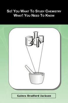 Paperback So! You Want To Study Chemistry What! You Need To Know Book