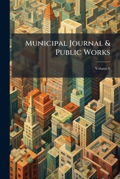 Paperback Municipal Journal & Public Works; Volume 6 Book