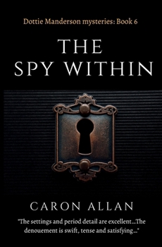 Paperback The Spy Within: Dottie Manderson mysteries book 6 Book