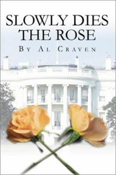 Paperback Slowly Dies the Rose Book