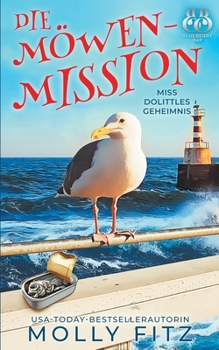 Die Möwen-Mission (Miss Dolittles Geheimnis) (German Edition)