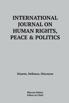 International Journal on Human Rights, Peace and Politics: Dissent, Defiance, Discourse