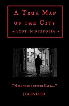 Paperback A True Map of the City: Lost in Dystopia Book