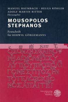 Mousopolos Stephanos: Festschrift Fur Herwig Gorgemanns