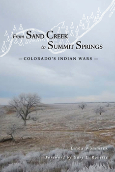 Paperback From Sand Creek to Summit Springs: Colorado's Indian Wars Book