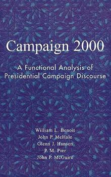 Hardcover Campaign 2000: A Functional Analysis of Presidential Campaign Discourse Book