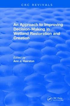 Hardcover An Approach to Improving Decision-Making in Wetland Restoration and Creation Book