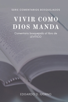 Paperback Vivir como Dios manda: Comentario bosquejado al libro de Levítico [Spanish] Book