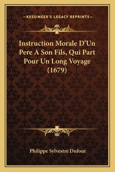 Instruction Morale D'Un Pa]re a Son Fils Qui Part Pour Un Long Voyage