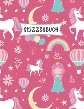 Skizzenbuch: Süß Cartoon Einhorn Skizzen Buch für Kinder| Praxis Zeichnen und Kritzeln | Spaß Skizzenbuch für Kleinkinder | Leere große Seiten (21.59 x 27.94 cm) (German Edition)