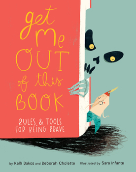 Hardcover Get Me Out of This Book: Rules and Tools for Being Brave Book
