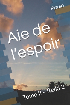 Paperback Aie de l'espoir: Tome 2 - Reiki 2 [French] Book