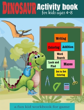 Paperback Activity book for kids ages 4-8 a fun kid workbook for game: dinosaur Activities Workbook Game For Everyday, toddler learning, writing, Coloring, Dot Book