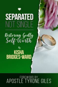 Paperback Separated, Not Single: Restoring Godly Self-Worth Book