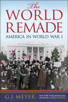 Hardcover The World Remade: America in World War I Book