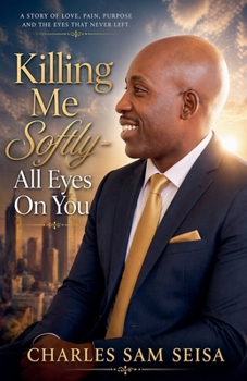 Paperback Killing Me Softly-All Eyes On You Book